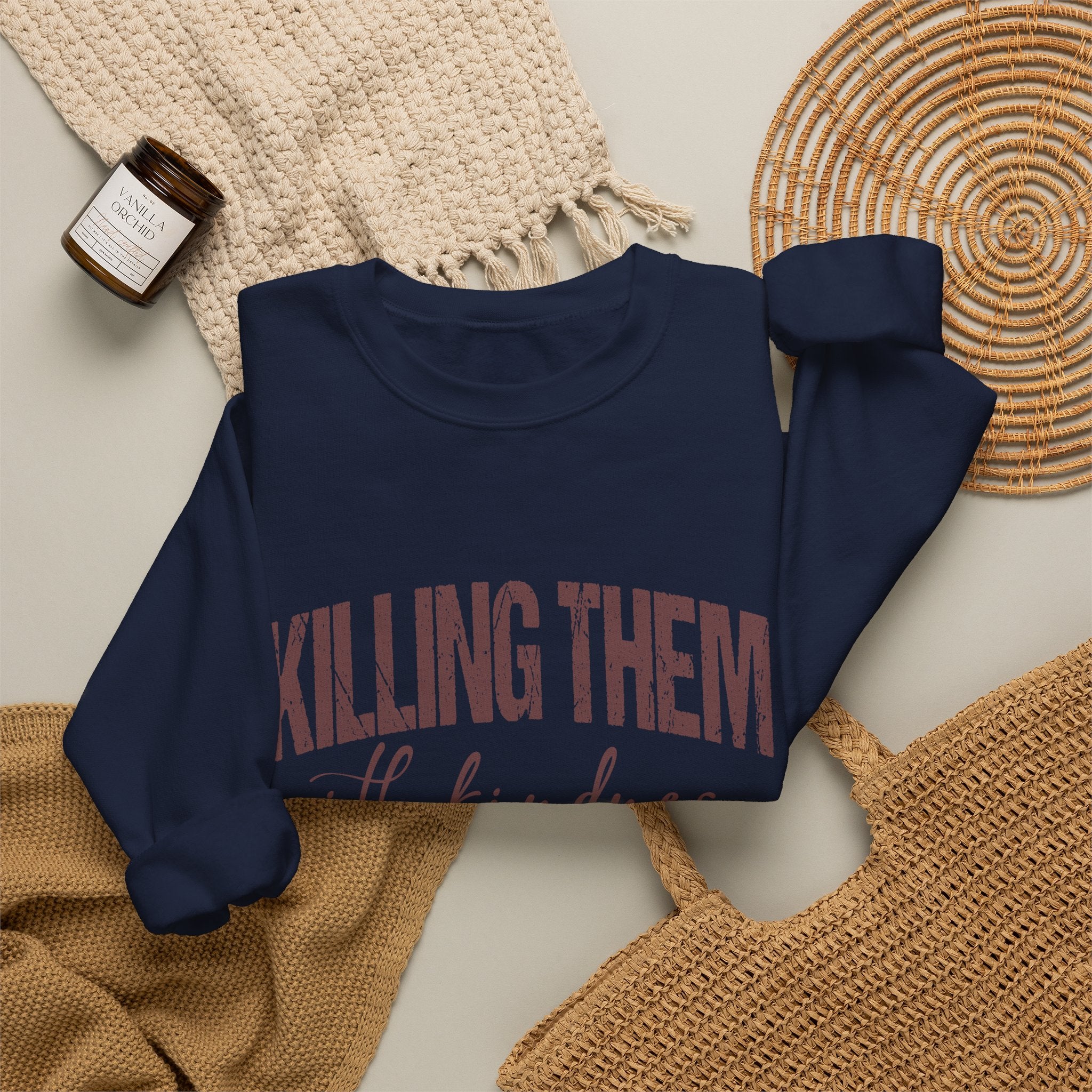 Crewneck Sweatshirt — "Killing Them With Kindness" Graphic
