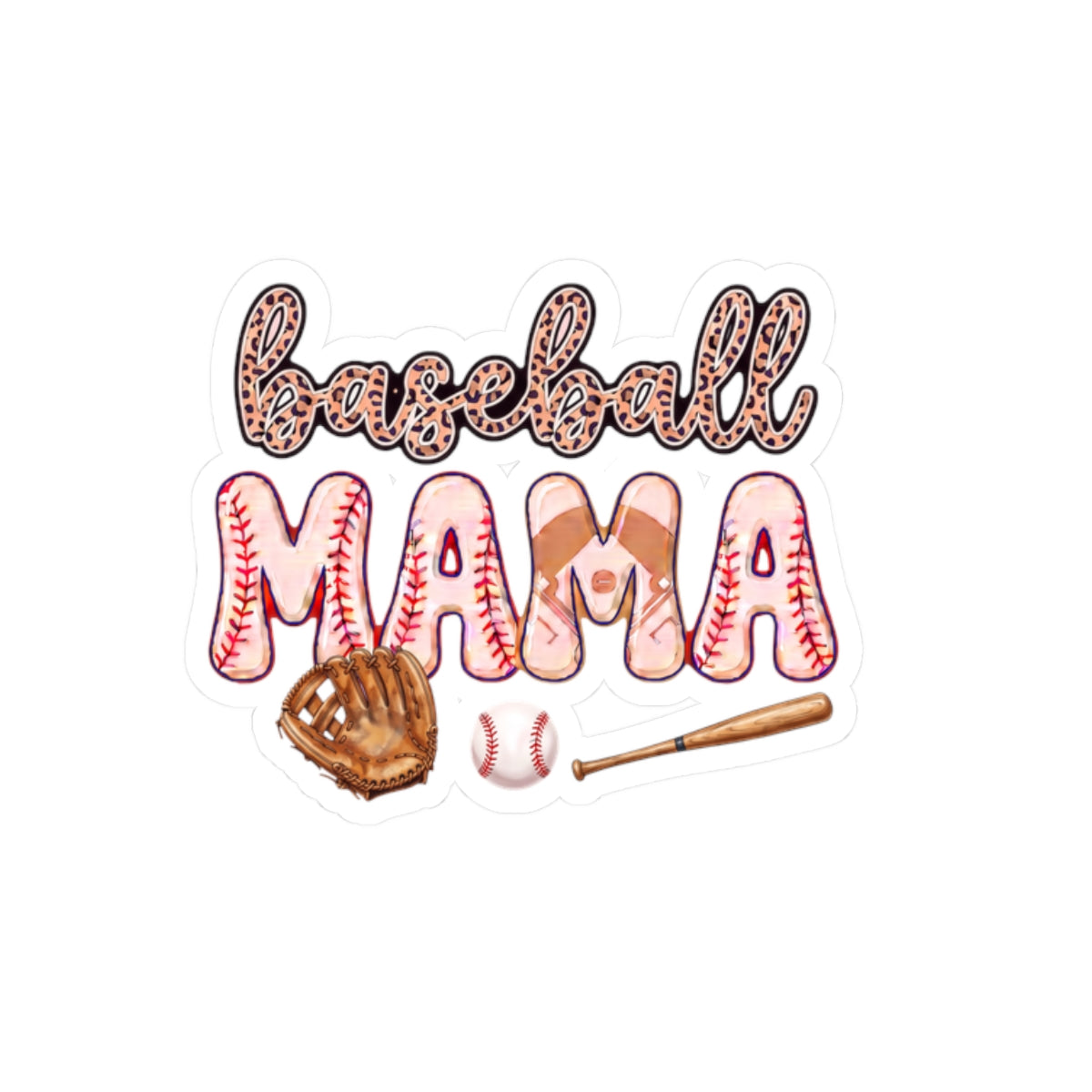 Baseball Mama Sticker — Kiss-Cut Vinyl Decal with Glove, Bat & Ball