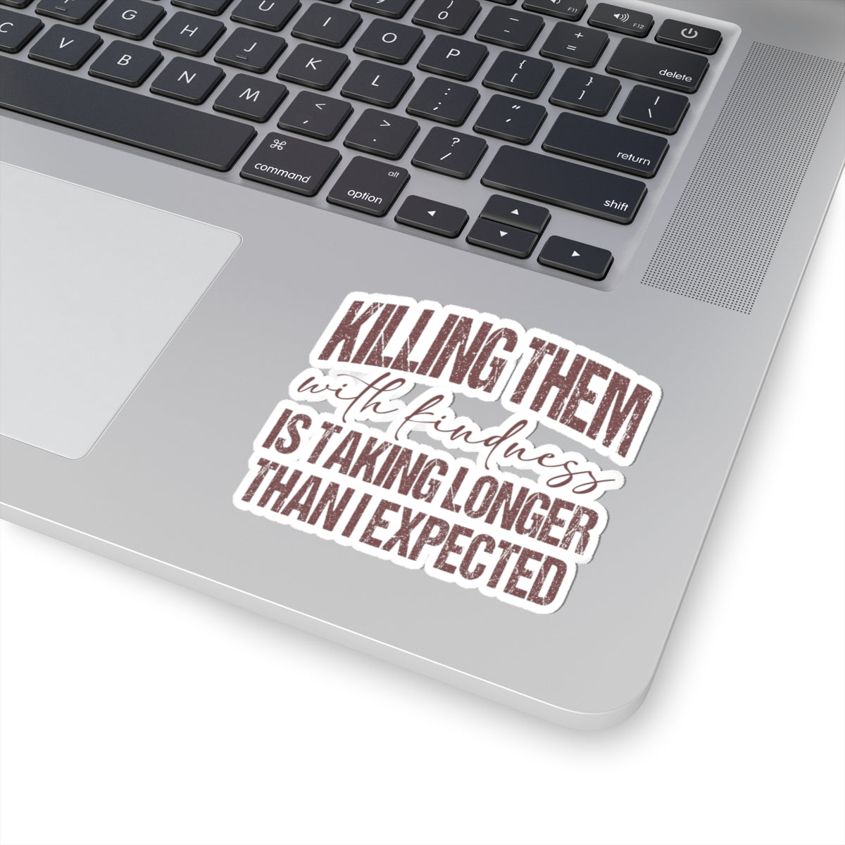 Killing Them With Kindness Sticker — Humorous Retro Quote Kiss-Cut Sticker for Laptops & Water Bottles