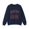 Crewneck Sweatshirt — "Killing Them With Kindness" Graphic