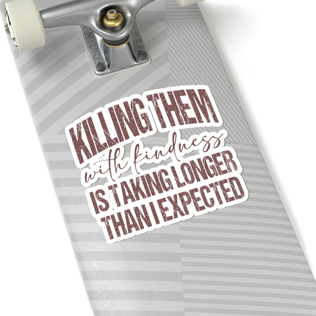 Killing Them With Kindness Sticker — Humorous Retro Quote Kiss-Cut Sticker for Laptops & Water Bottles