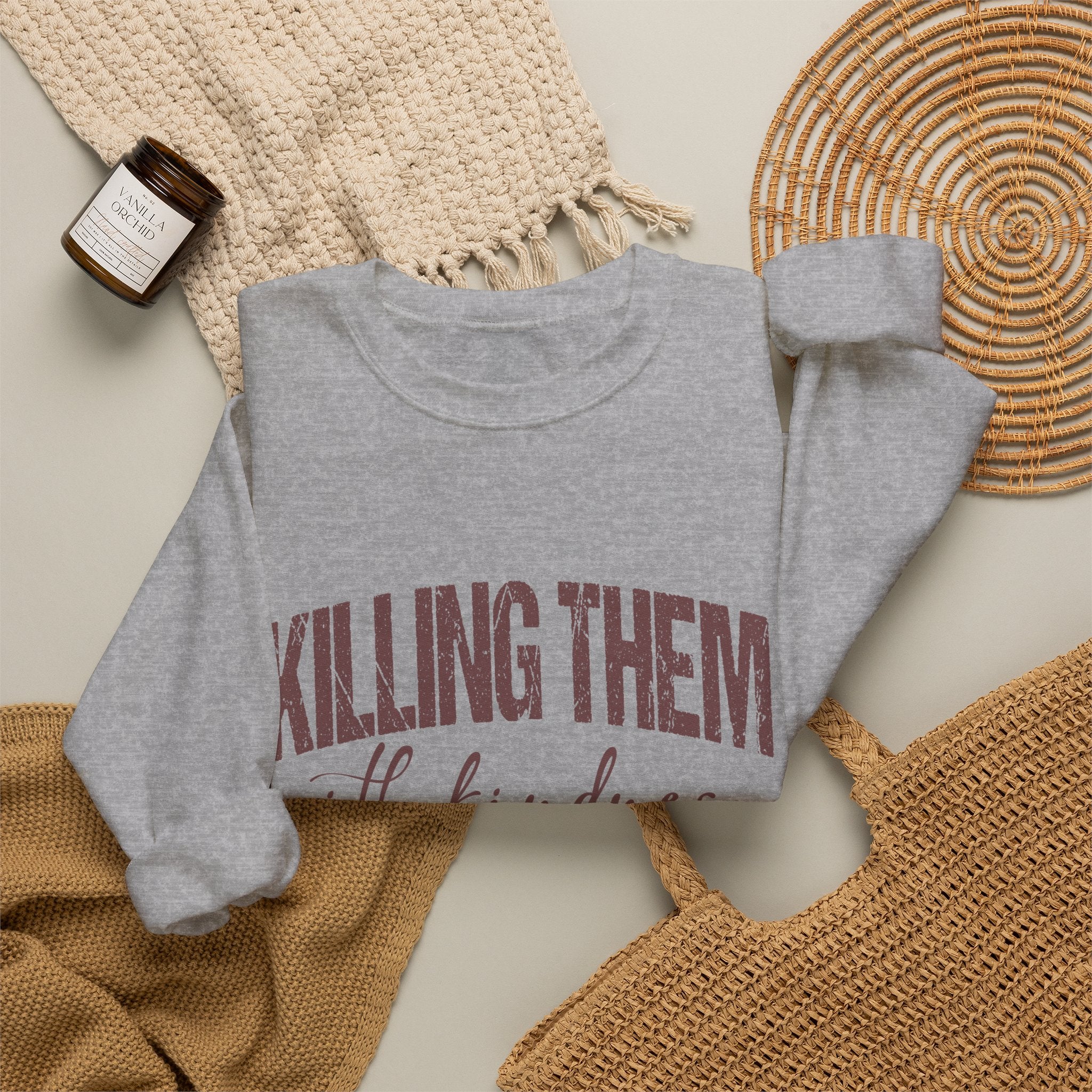 Crewneck Sweatshirt — "Killing Them With Kindness" Graphic